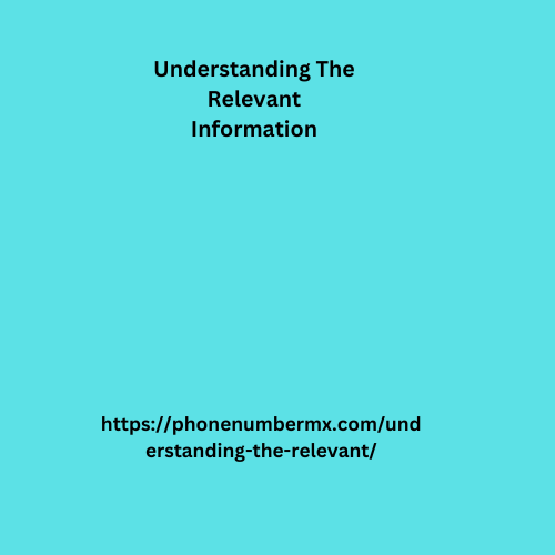 Understanding The Relevant Information